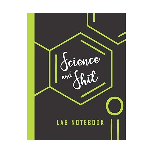 Science and Shit Lab Notebook: 8.5x11" 98 Pages of 1/4"
