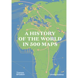 A History of the World in 500 Maps /anglais