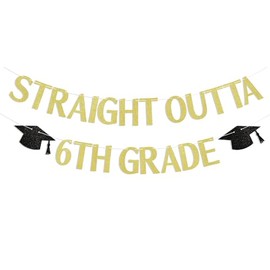 Straight Outta 6th Grade Banner, 6th Grade Graduation Decorations, 6th Grade Graduation Banner, Boys Girls 6th Grade Graduation Party Supplies Gold Glitter