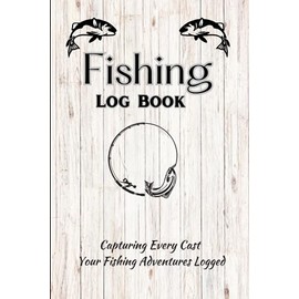 Fishing Book Log: Fishing Journal for Anglers to Track Fishing Adventures and Statistics: 125 Page Fishing Logbook with Details of Location, Weather, Conditions, Method, Bait Used and Fish Caught
