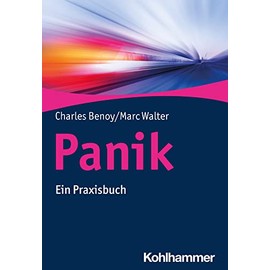 Panik: Angst und Panikattacken verstehen und bewältigen