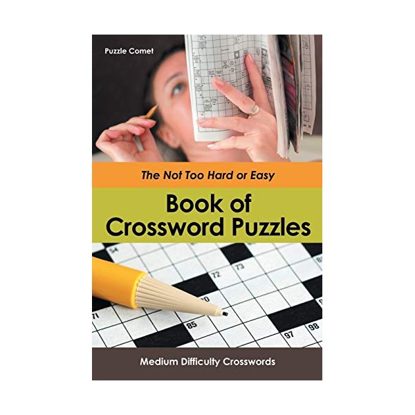 The Not Too Hard or Easy Book of Crossword Puzzles: