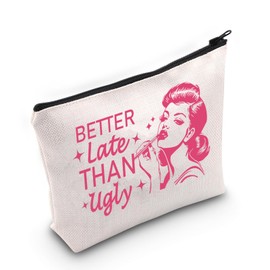 Funny Quote Cosmetic Bag Cool Girl Gift Better Late Than Ugly Make Up Bag Irish Gifts for Women Quirky Art Gift