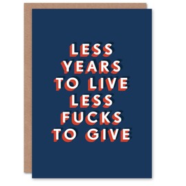 Artery8 Less Years And F*cks To Give Bold Funny For Him Birthday Card