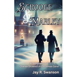 Scrooge & Marley An Adaptation of Charles Dickens's A Christmas Carol