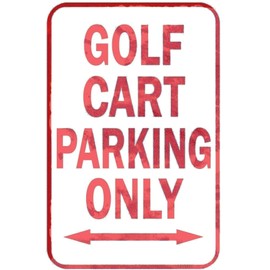 J.DXHYA Tin Poster Metal Sign Warning Golf Cart Parking Only Arrow Road Business 8x12 Inches Aluminum Wall Plaque Retro Vintage Signs