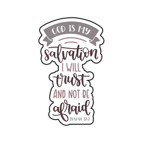 God is My Salvation I Will Trust and Not Be