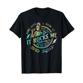 Some Days I Rock It SomeDays It Rocks Me Special Sped Squad T-Shirt