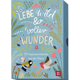 Lebe wild und voller Wunder - 50 Inspirationskarten aus der Natur: Mit Zitaten und Texten als Tagesmotto, Tischdeko, fürs Journaling oder als ... für Naturliebhaber und Gartenfreunde)