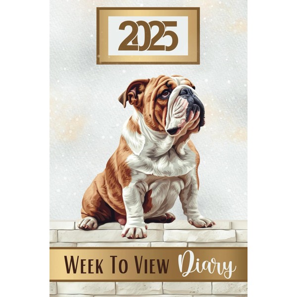 Week To View Diary 2025: English Bulldog Weekly Schedule Organiser