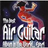 The Best Air Guitar Album in the World...Ever Vol.1