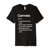 Carmela Name Definition Funny Dictionary Premium T-Shirt