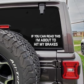 If You can Read This I am About to hit My Brakes Funny Decal CAR Truck Window Bumper Sticker Decal | White | Cars Trucks SUVs Vans Glass Metal| 8" X 3" | MAZ-419