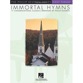Immortal Hymns: 17 Congregational Classics (The Phillip Keveren Series: Easy Piano)