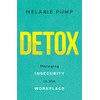Detox: Managing Insecurity in the Workplace
