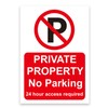 ‘PRIVATE PROPERTY’, ‘NO PARKING’, ’24 HOUR ACCESS REQUIRED’ Warning Sign.