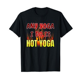 Funny Hot Yoga T Shirt Workout Exercise Yoga Class Gear