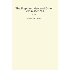 The Elephant Man and Other Reminiscences