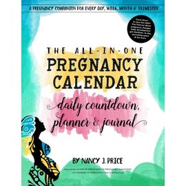 The All-In-One Pregnancy Calendar, Daily Countdown, Planner and Journal