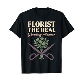 Wedding Florist Floral Designer Crew Bouquet Artist Boss T-Shirt