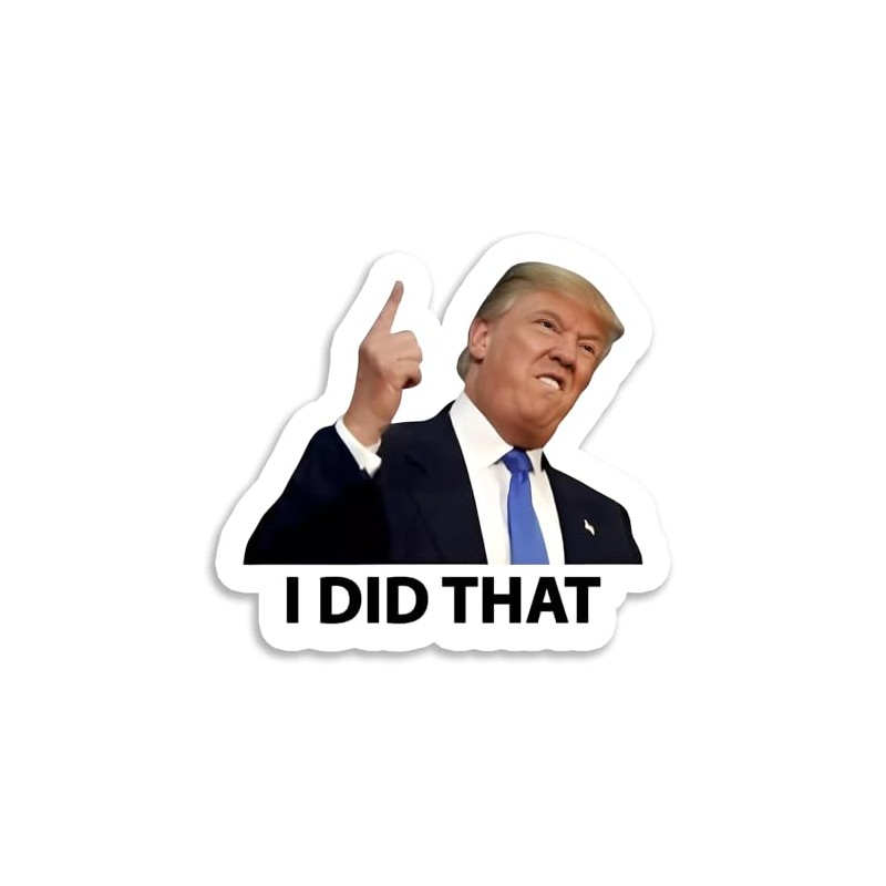 Trump I Did That Style 1 Sticker Decal Notebook Car