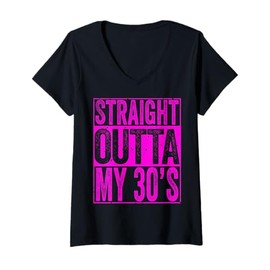 Womens Straight Outta My 30's Shirt 40th Birthday Men Women V-Neck T-Shirt