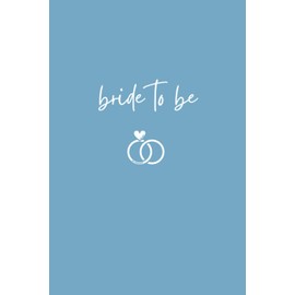 Bride Notebook, Bride Notebook Blank: Bride to Be, Bride Notebook Journal