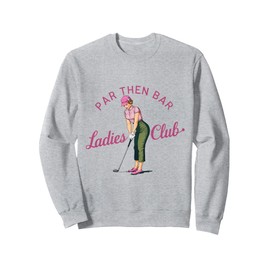 Par Then Bar Ladies Club Golf Sweatshirt