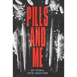 Pills and Me: My Spiral Into Addiction