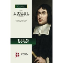 La Imagen del Hombre Piadoso: Esbozado con el lapiz de las Escrituras (Spanish Edition)