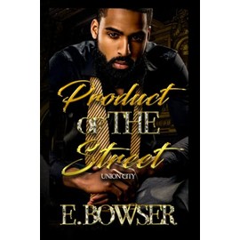 Product Of The Street: Union City Book 1