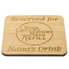Reserved For Grandmas Drink Solid Oak Coaster. Gift for Nan.