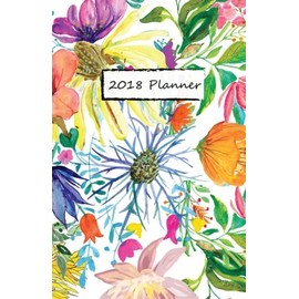 2018 Planner: Monthly and Weekly Calendar - An Agenda Organizer with Calendars, and Inspirational & Motivational Quotes (Jan. 2018-Jan. 2019)