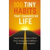 100 Tiny Habits That Changed My Life