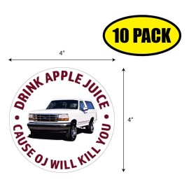 President 10 PACK 4"x4" APPLE JUICE OJ WILL KILL YOU Sticker Decal Humor Funny Gift VG0081