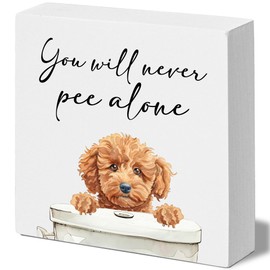 FUQWZ Cute Poodle Dog Bathroom Decor, You Will Never Pee Alone Decor Wooden Box Sign, Funny House Decoration For Bathroom Toilet Washing Basin Shelf Table, Gifts for Dog Lovers. (040)