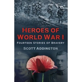 Heroes of World War I: Fourteen Stories of Bravery