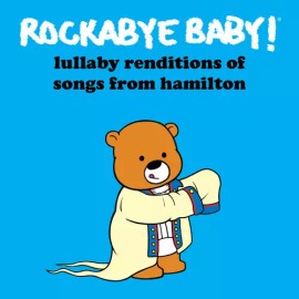 Rockabye Baby - Lullaby Renditions of Songs From Hamilton [New CD]