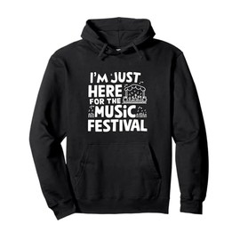 I'm Just Here for the Music Festival Live Music Lover Raver Pullover Hoodie