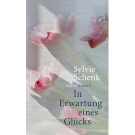In Erwartung eines Glücks: Roman
