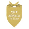 Be Kind I’m Blind Dog Bandana, Yellow Dog Bandana, Blind