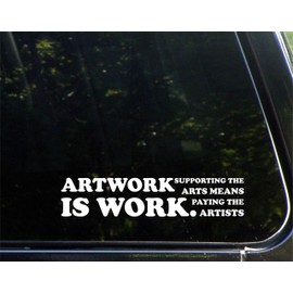 Diamond Graphics Artwork is Work. Supporting The Arts Means Paying The Artist (9" x 2") Die Cut Decal/Bumper Sticker for Windows, Cars, Trucks, Laptops, Etc.