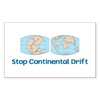 CafePress Stop Continental Drift Rectangle Sticker Rectangle Bumper Sticker Car