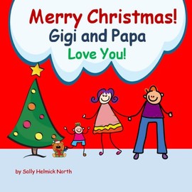 Merry Christmas! Gigi and Papa Love You!: for a boy