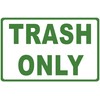 Trash Only Sign. 9x12 Metal.
