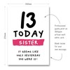 13th Birthday Card for Sister - 13 Today Seems Like