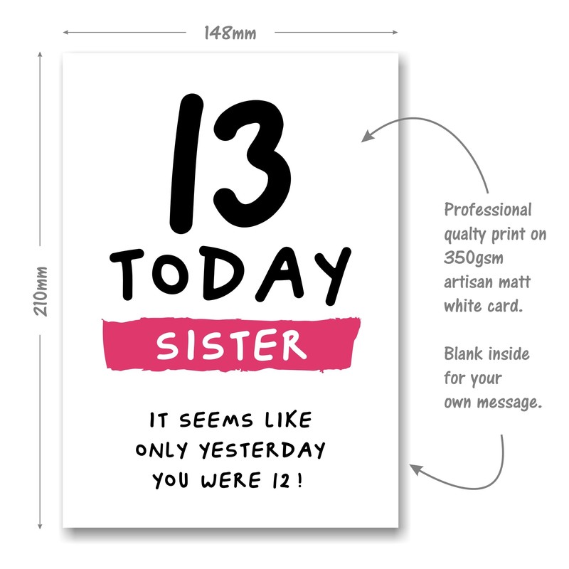 13th Birthday Card for Sister - 13 Today Seems Like