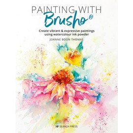 Painting with Brusho: Create vibrant & expressive paintings using watercolour ink powder