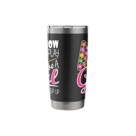 I Know I Play Like A Girl Funny 8-Ball Pool Billiard Player Stainless Steel Insulated Tumbler