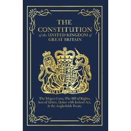 The Constitution of the United Kingdom of Great Britain